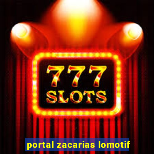 portal zacarias lomotif